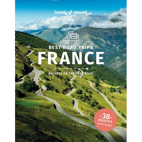 Lonely Planet Best Road Trips France: Detailed Itineraries Travel Like a Local Insider Tips Covers Paris, Normandy, Loire Valley, Provence, and More - Paperback