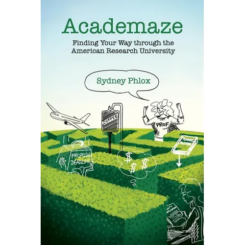 Academaze: Finding Your Way through the American Research University - Paperback