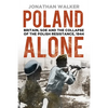 Poland Alone: Britain, SOE and the Collapse of the Polish Resistance, 1944 - Paperback