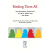 Binding Them All: Interdisciplinary Perspectives on J.R.R. Tolkien and His Works - Paperback