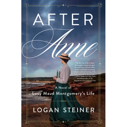 After Anne: A Novel of Lucy Maud Montgomery's Life - Paperback