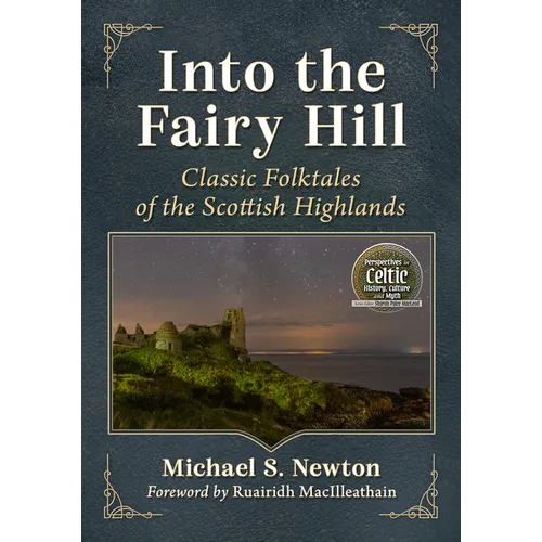 Into the Fairy Hill: Classic Folktales of the Scottish Highlands - Paperback