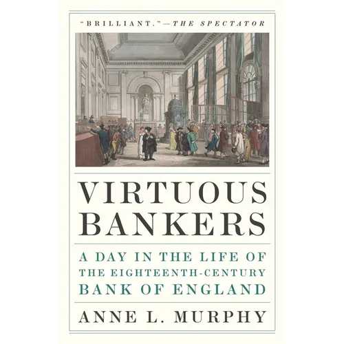 Virtuous Bankers: A Day in the Life of the Eighteenth-Century Bank of England - Paperback