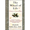 The Wheel of Life: A Memoir of Living and Dying - Paperback