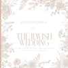 The Jewish Wedding: A Guide to the Rituals and Traditions of the Wedding Ceremony - Paperback