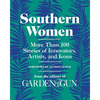 Southern Women: More Than 100 Stories of Innovators, Artists, and Icons - Hardcover