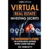 Virtual Real Estate Investing Secrets: THE UNDERGROUND PLAYBOOK for Flipping Houses Anywhere in the Country Without Leaving Your House - Paperback