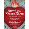 Secrets of the Sacred Heart: Twelve Ways to Claim Jesus' Promises in Your Life - Paperback