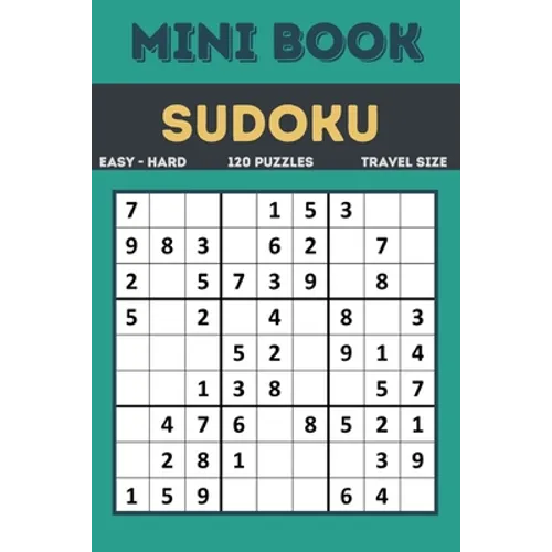 Sudoku Mini Book: Easy to Hard Sudoku Puzzles Book Sized For Travel, 120 Puzzles ( All levels ) Grids With Answers At The Back - Paperback