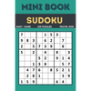 Sudoku Mini Book: Easy to Hard Sudoku Puzzles Book Sized For Travel, 120 Puzzles ( All levels ) Grids With Answers At The Back - Paperback