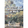 Cognition and Communication at Work - Paperback