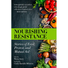 Nourishing Resistance: Stories of Food, Protest, and Mutual Aid - Paperback