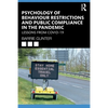 Psychology of Behaviour Restrictions and Public Compliance in the Pandemic: Lessons from Covid-19 - Paperback