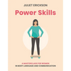 Power Skills: A Masterclass for Women in Body Language and Communication - Paperback
