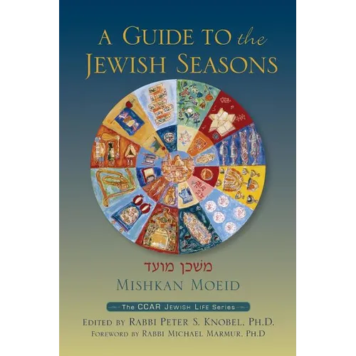 Mishkan Moeid: A Guide to the Jewish Seasons - Paperback