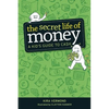 The Secret Life of Money: A Kid's Guide to Cash - Paperback