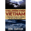 Collision Over Vietnam: A Fighter Pilot's Story of Surviving the Arc Light One Tragedy - Paperback