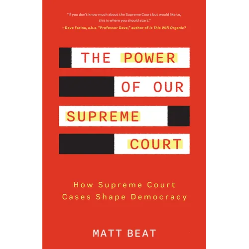 The Power of Our Supreme Court: How Supreme Court Cases Shape Democracy - Paperback