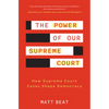 The Power of Our Supreme Court: How Supreme Court Cases Shape Democracy - Paperback