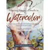 Painting Nature's Details in Watercolor - Hardcover
