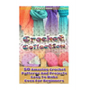 Crochet Collection: 50 Amazing Crochet Patterns And Projects Easy To Make Even F: (Tunisian Crochet, Quick Crochet, Hats And Scarves, Croc - Paperback