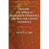 Beyond the Mystical Near-Death Experience and Into the Unitive Experience - Paperback