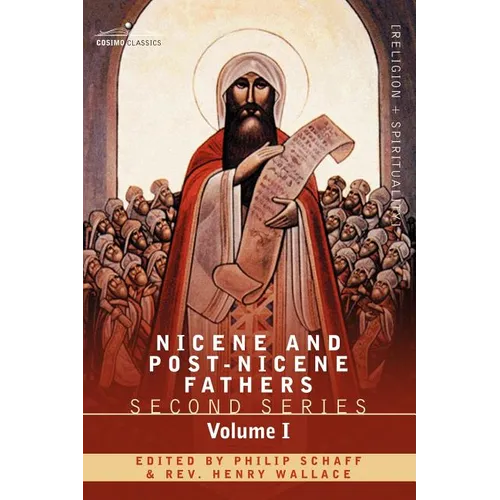 Nicene and Post-Nicene Fathers: Second Series Volume I - Eusebius: Church History, Life of Constantine the Great, Oration in Praise of Constantine - Paperback