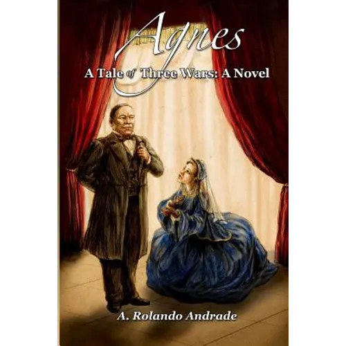 Agnes: A Tale of Three Wars: A Novel - Paperback