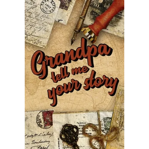 Grandpa Tell Me Your Story: Book to be completed by your Grandfather - More than 80 questions to find out about his life - Space to write, paste p - Paperback