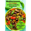 Mediterranean Diet Recipes: 25 Delicious & Healthy Choice Recipes - Perfect for Mediterranean Diet Followers! - Plant Based Recipes! - Paperback