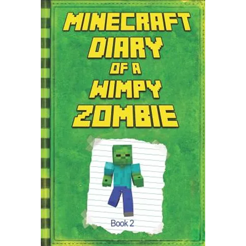 Minecraft: Diary of a Wimpy Zombie Book 2: Legendary Minecraft Diary. an Unnoficial Minecraft Book for Kids - Paperback