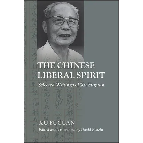 The Chinese Liberal Spirit: Selected Writings of Xu Fuguan - Paperback