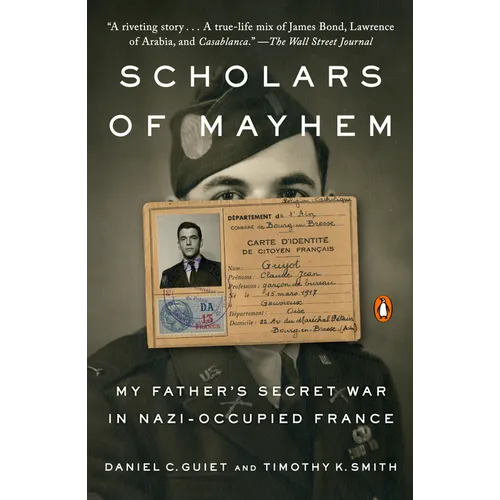 Scholars of Mayhem: My Father's Secret War in Nazi-Occupied France - Paperback