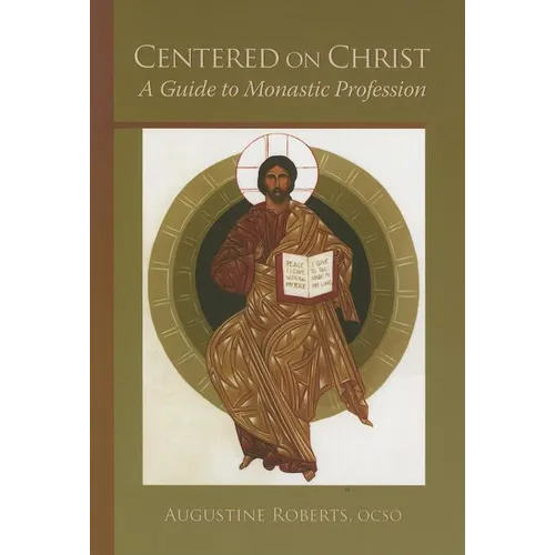 Centered on Christ: A Guide to Monastic Profession Volume 5 - Paperback