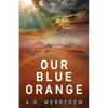 Our Blue Orange - Paperback