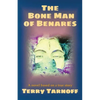 The Bone Man of Benares: a novel based on a true story - Paperback