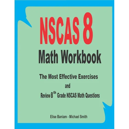 NSCAS 8 Math Workbook: The Most Effective Exercises and Review 8th Grade NSCAS Math Questions - Paperback