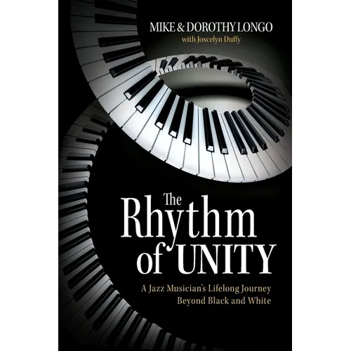 The Rhythm of Unity: A Jazz Musician's Lifelong Journey Beyond Black and White - Paperback