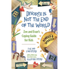 Divorce Is Not the End of the World: Zoe's and Evan's Coping Guide for Kids - Paperback