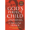 God's Perfect Child: Living and Dying in the Christian Science Church (Twentieth Anniversary Edition) - Paperback