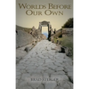 Worlds Before Our Own - Paperback