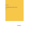 The Monthly Microscopical Journal: Vol. V - Hardcover
