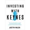 Investing with Keynes: How the World's Greatest Economist Overturned Conventional Wisdom and Made a Fortune on the Stock Market - Hardcover
