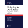 Designing for Older Adults: Case Studies, Methods, and Tools - Paperback