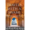 Travels With a Swami: From Hollywood to the Himalayas, an L.A. Girl's Trip of a Lifetime - Hardcover