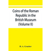Coins of the Roman Republic in the British Museum (Volume II) - Paperback
