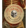 The Anatomists' Library: The Books That Unlocked the Secrets of the Human Body - Hardcover