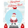 Christmas Coloring Book for Kids: coloring book for boys, girls, and kids of 2 to 8 years old - Paperback