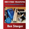 Dry-Fire Training: For the Practical Pistol Shooter - Paperback