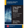 Using ANSYS for Finite Element Analysis, Volume II: Dynamic, Probabilistic Design and Heat Transfer Analysis - Paperback